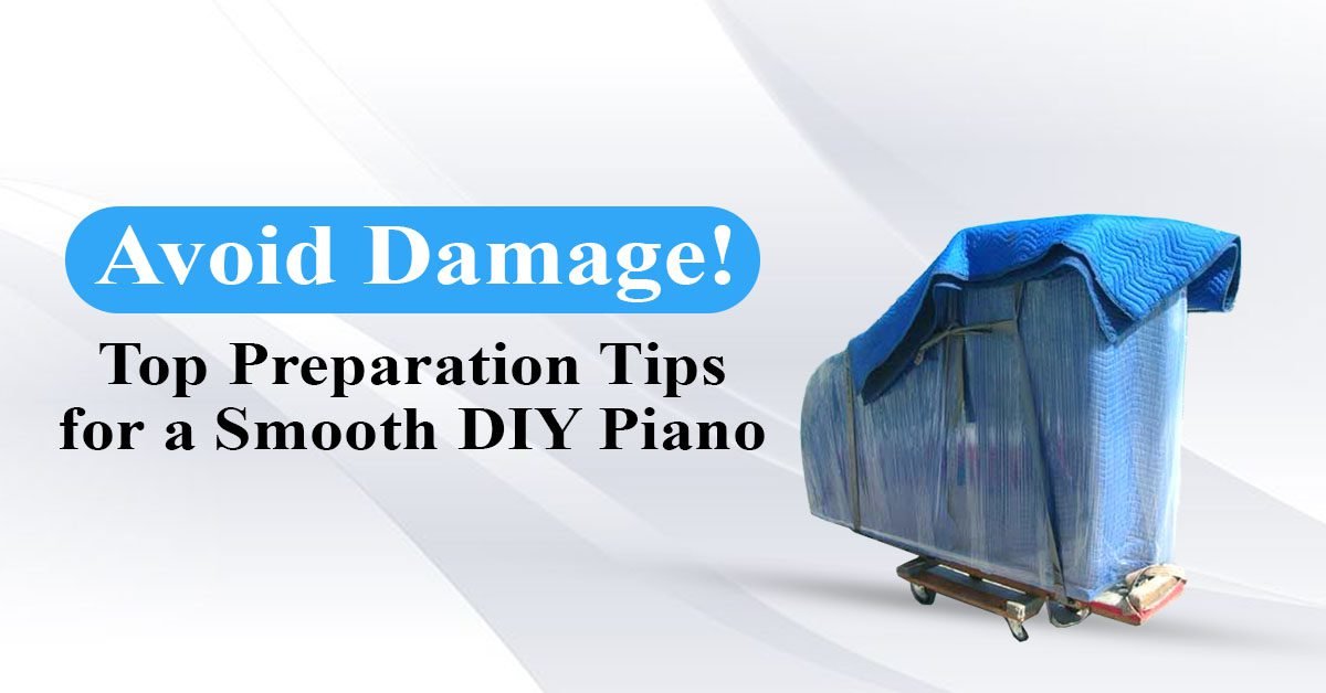 Avoid Damage! Top Preparation Tips for a Smooth DIY Piano and Heavy Instrument Move