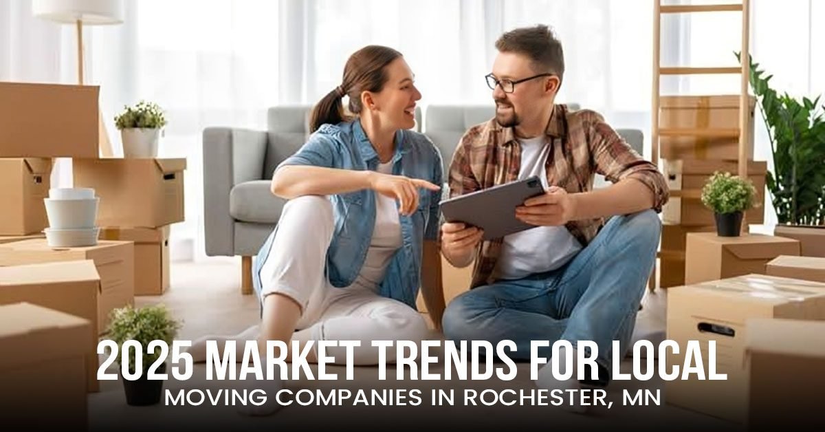 2025 Market Trends for Local Moving Companies in Rochester, MN