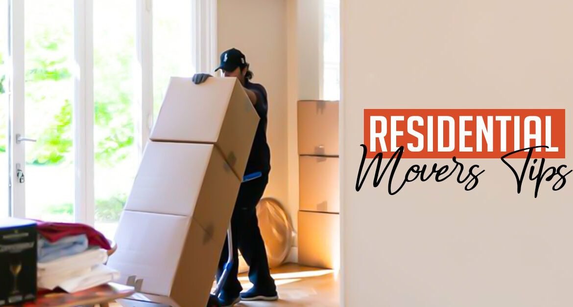 Residential Movers Tips: How to Prepare for a Perfect Move