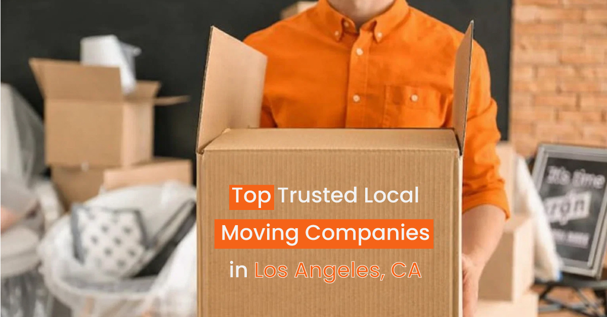 Top Trusted Local Moving Companies in Los Angeles CA