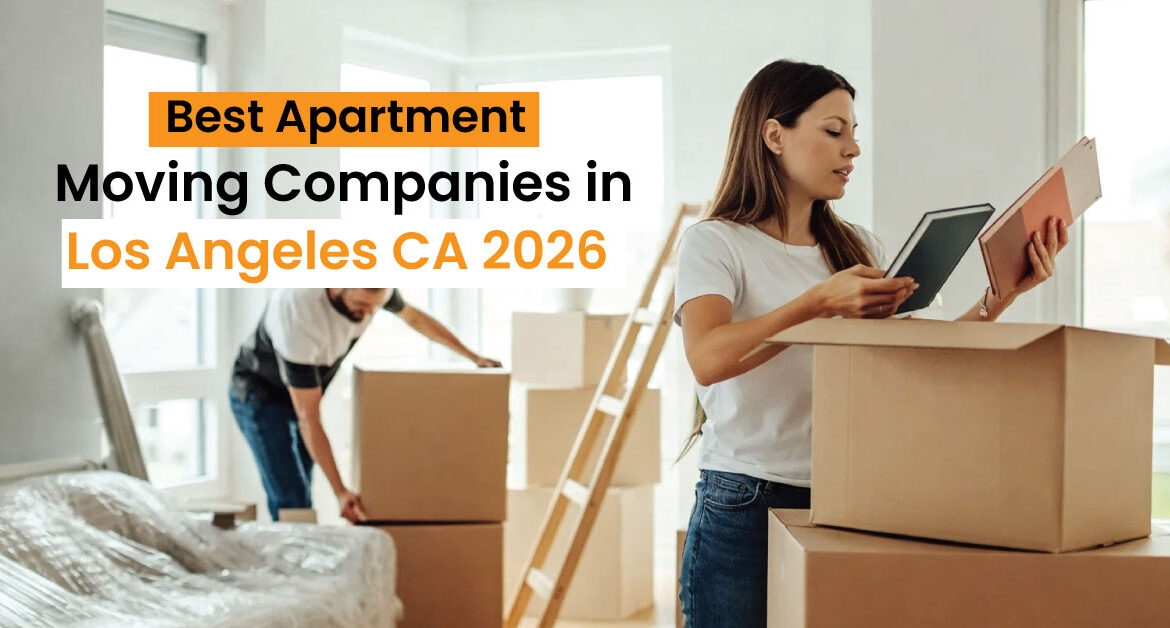 Best Apartment Moving Companies in Los Angeles, CA (2026 Guide)