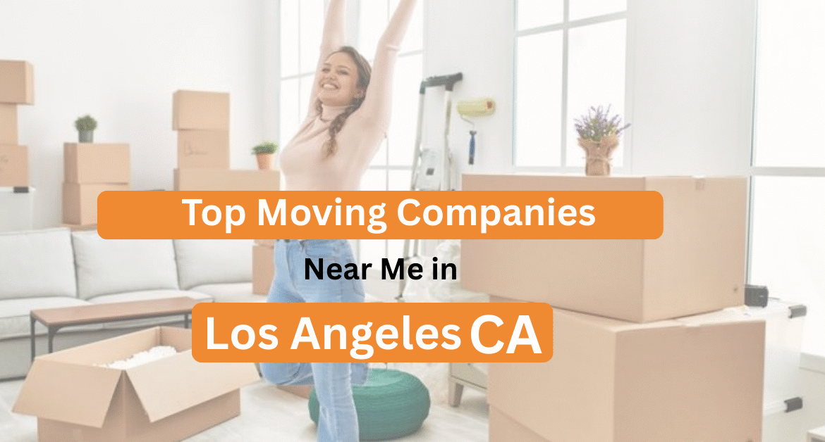 Top Moving Companies Near Me in Los Angeles, CA