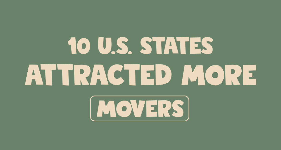 These 10 U.S. States Attracted More Movers Than They Lost in 2025 — And One Unexpected State Leads in 2026