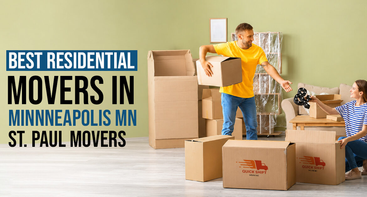 Best Residential Movers in Minneapolis, MN & St. Paul Movers: Your Complete Guide to Stress-Free Moving