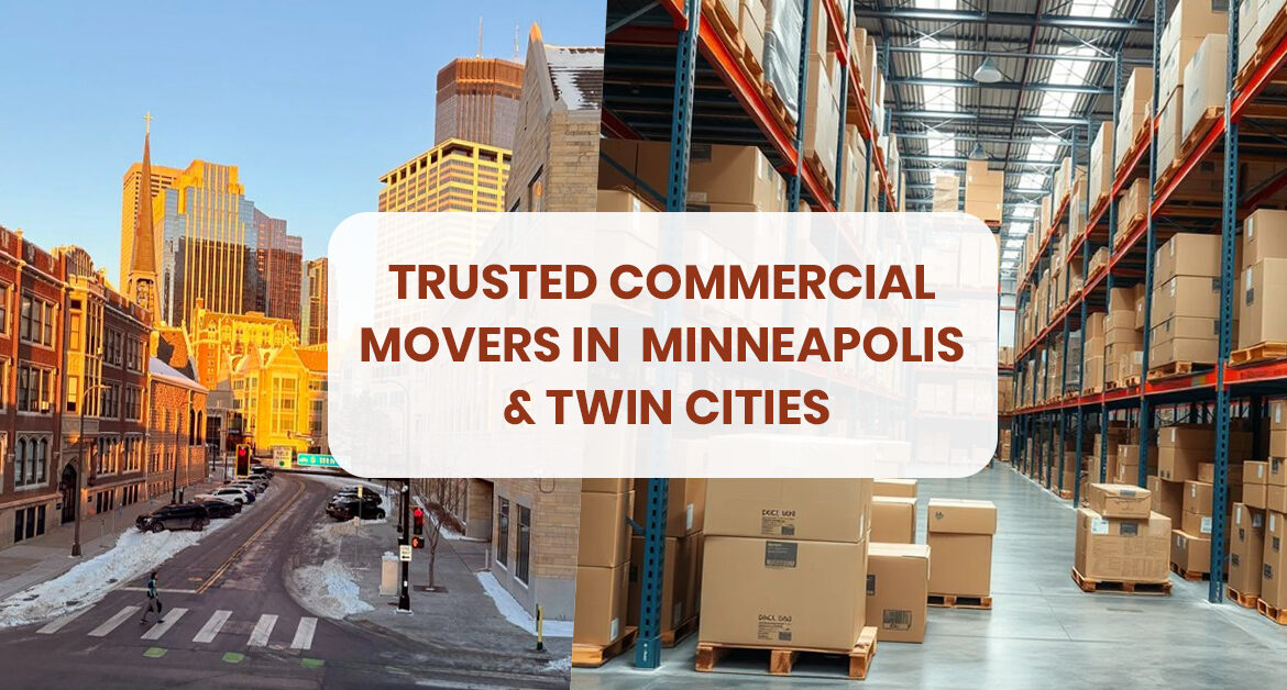Trusted Commercial Movers in Minneapolis & Twin Cities