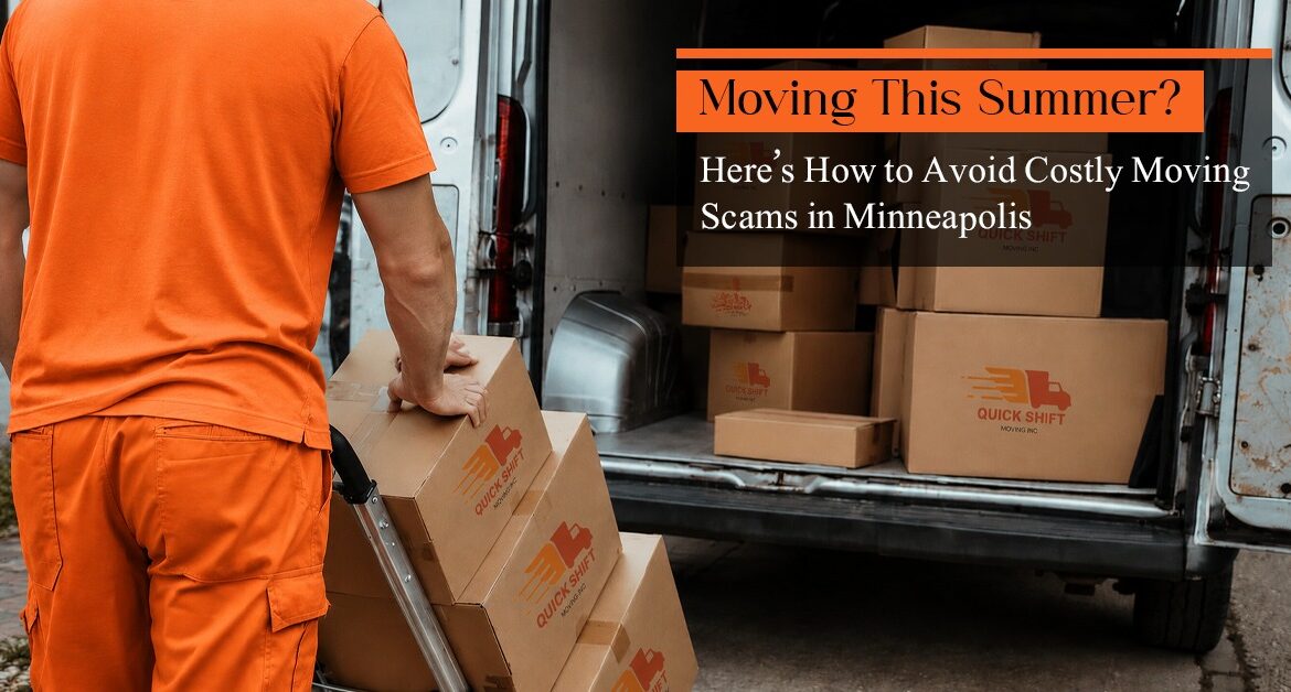 Moving This Summer? Here’s How to Avoid Costly Moving Scams in Minneapolis